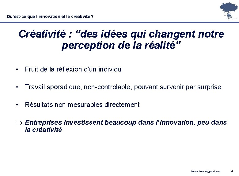 Qu’est-ce que l’innovation et la créativité ? Créativité : “des idées qui changent notre