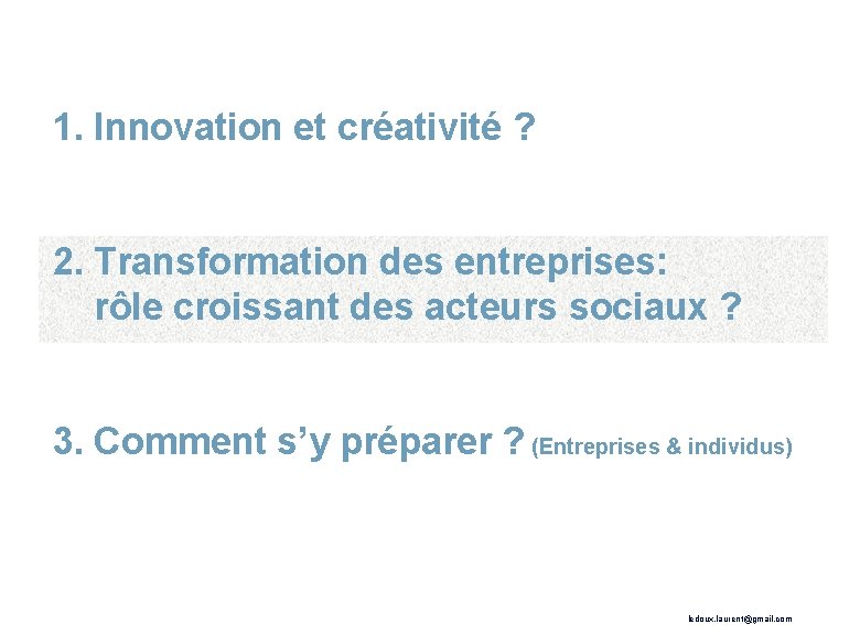 1. Innovation et créativité ? 2. Transformation des entreprises: rôle croissant des acteurs sociaux