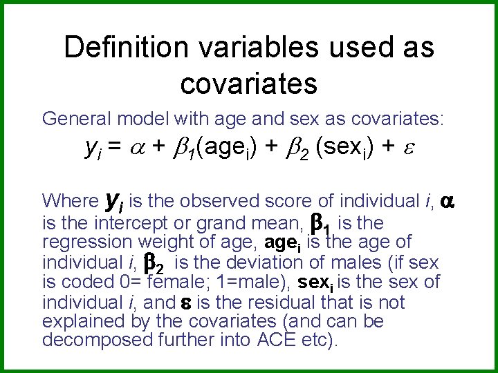 Definition variables used as covariates General model with age and sex as covariates: yi