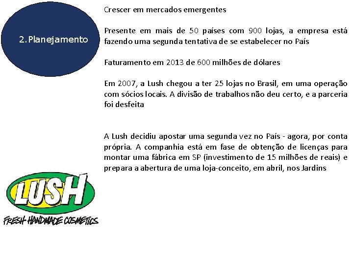 Crescer em mercados emergentes 1. Avaliação das Presente em mais de 50 países com