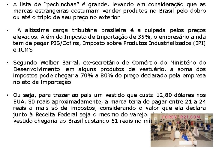  • A lista de “pechinchas” é grande, levando em consideração que as marcas