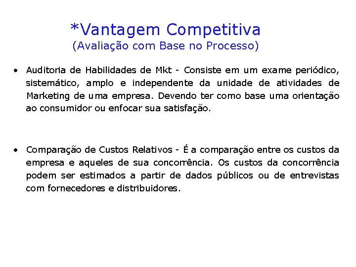 *Vantagem Competitiva (Avaliação com Base no Processo) • Auditoria de Habilidades de Mkt -