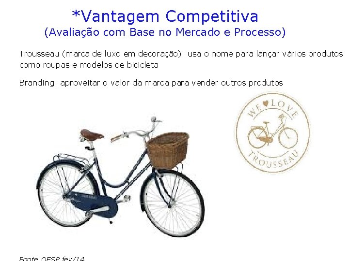 *Vantagem Competitiva (Avaliação com Base no Mercado e Processo) Trousseau (marca de luxo em