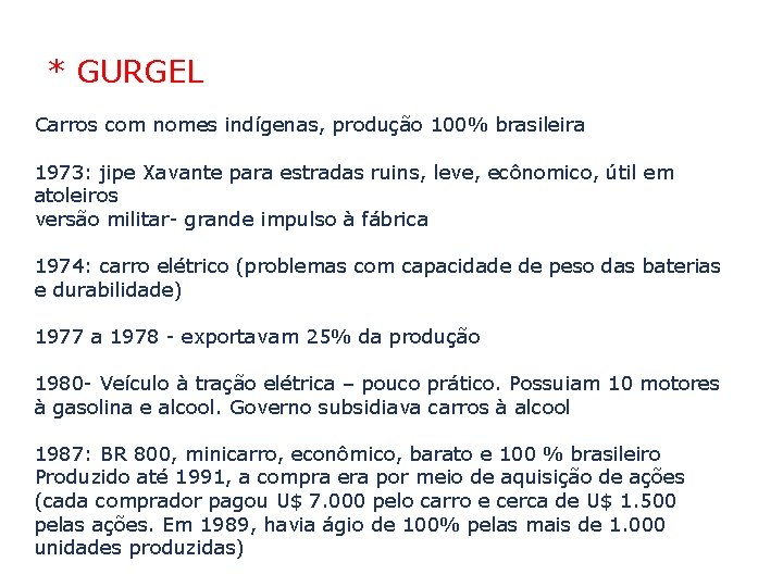 * GURGEL Carros com nomes indígenas, produção 100% brasileira 1973: jipe Xavante para estradas