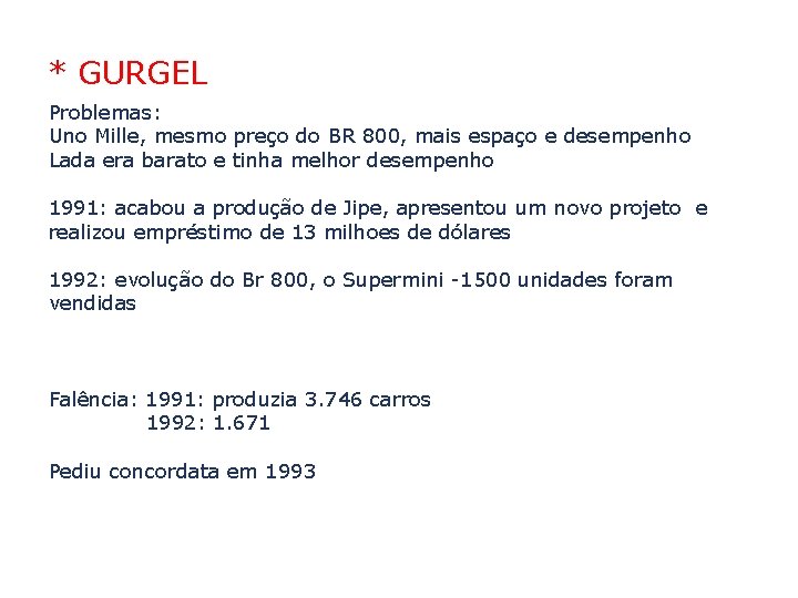 * GURGEL Problemas: Uno Mille, mesmo preço do BR 800, mais espaço e desempenho