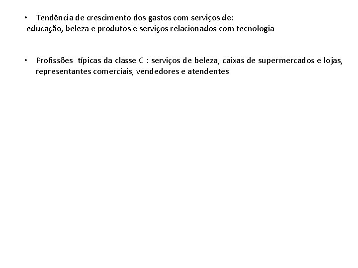  • Tendência de crescimento dos gastos com serviços de: educação, beleza e produtos