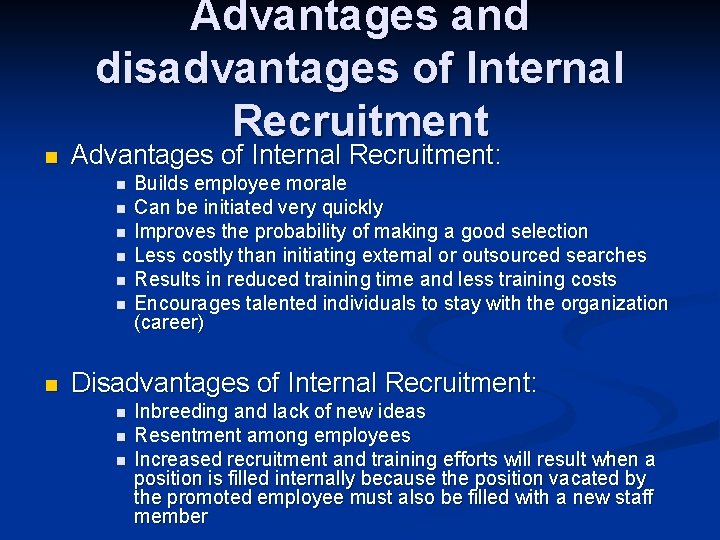 n Advantages and disadvantages of Internal Recruitment Advantages of Internal Recruitment: n n n