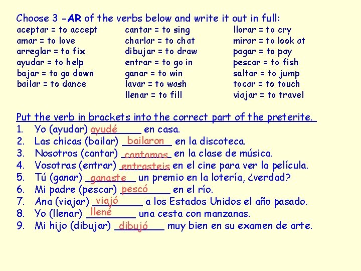 Choose 3 -AR of the verbs below and write it out in full: aceptar