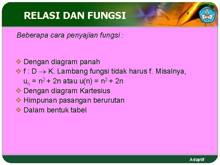 RELASI DAN FUNGSI Beberapa cara penyajian fungsi : v Dengan diagram panah v f RELASI DAN FUNGSI Beberapa cara penyajian fungsi : v Dengan diagram panah v f