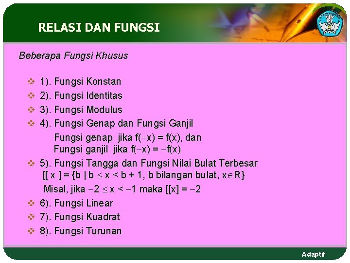 RELASI DAN FUNGSI Beberapa Fungsi Khusus v v v v 1). Fungsi Konstan 2). RELASI DAN FUNGSI Beberapa Fungsi Khusus v v v v 1). Fungsi Konstan 2).