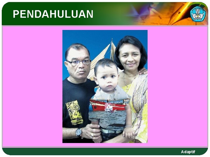 PENDAHULUAN Adaptif PENDAHULUAN Adaptif