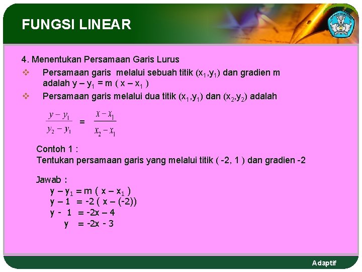 FUNGSI LINEAR 4. Menentukan Persamaan Garis Lurus v Persamaan garis melalui sebuah titik (x FUNGSI LINEAR 4. Menentukan Persamaan Garis Lurus v Persamaan garis melalui sebuah titik (x