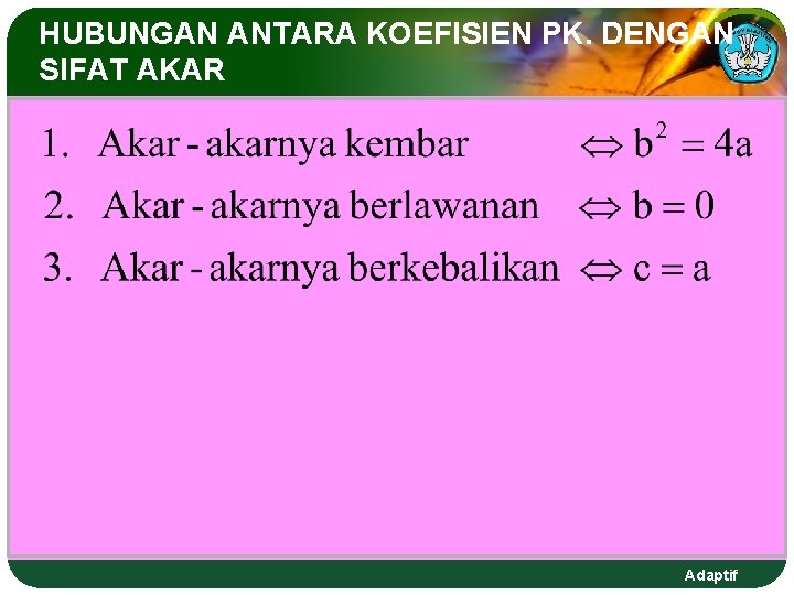 HUBUNGAN ANTARA KOEFISIEN PK. DENGAN SIFAT AKAR Adaptif HUBUNGAN ANTARA KOEFISIEN PK. DENGAN SIFAT AKAR Adaptif