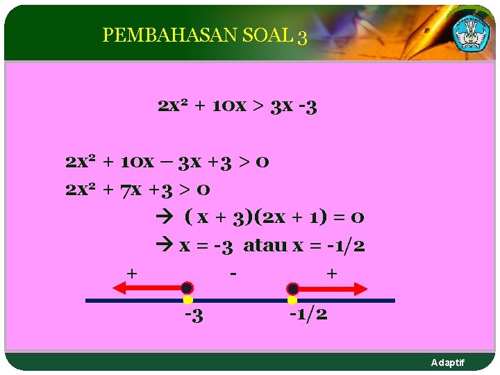 PEMBAHASAN SOAL 3 2 x 2 + 10 x > 3 x -3 2 PEMBAHASAN SOAL 3 2 x 2 + 10 x > 3 x -3 2