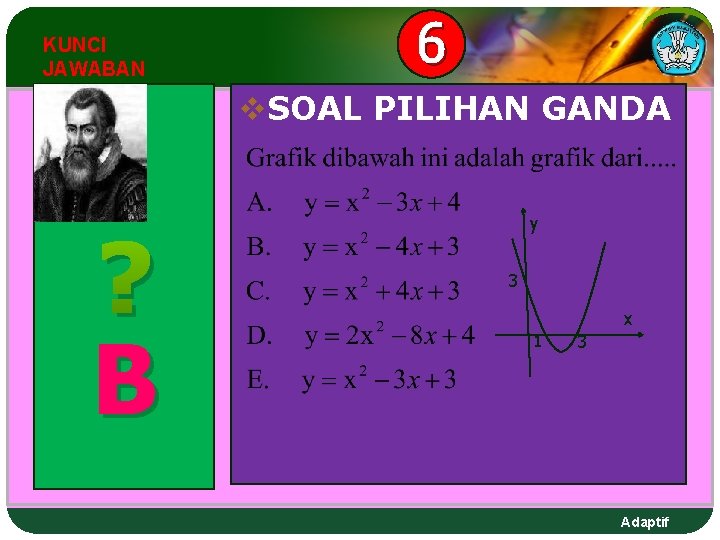 KUNCI JAWABAN 6 v. SOAL PILIHAN GANDA ? B y 3 1 x 3 KUNCI JAWABAN 6 v. SOAL PILIHAN GANDA ? B y 3 1 x 3