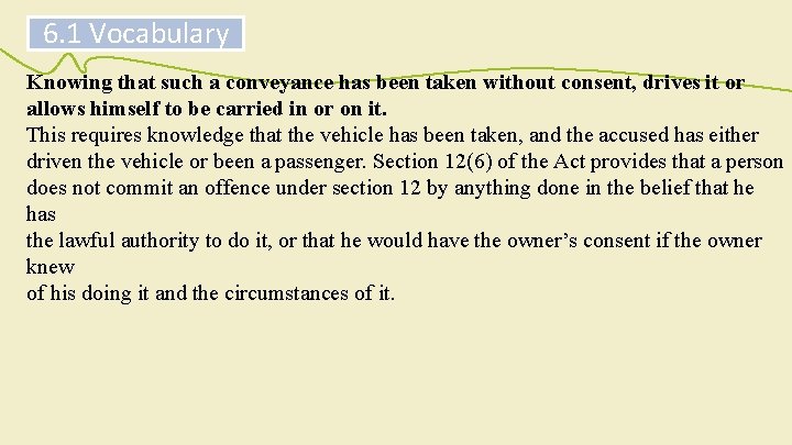 6. 1 Vocabulary Knowing that such a conveyance has been taken without consent, drives