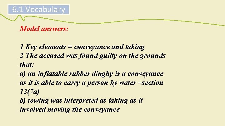 6. 1 Vocabulary Model answers: 1 Key elements = conveyance and taking 2 The