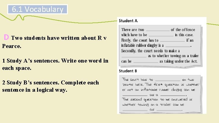 6. 1 Vocabulary D Two students have written about R v Pearce. 1 Study