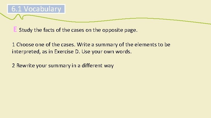 6. 1 Vocabulary E Study the facts of the cases on the opposite page.