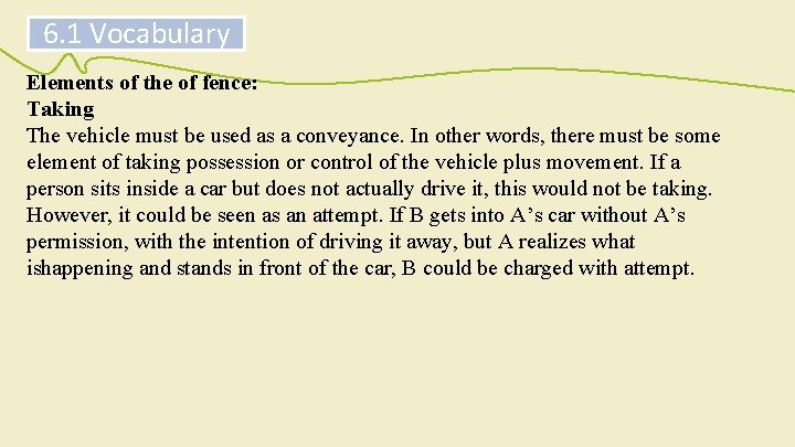 6. 1 Vocabulary Elements of the of fence: Taking The vehicle must be used