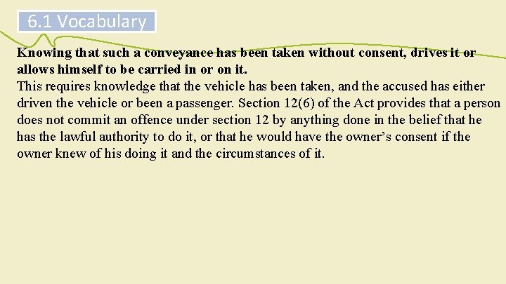 6. 1 Vocabulary Knowing that such a conveyance has been taken without consent, drives