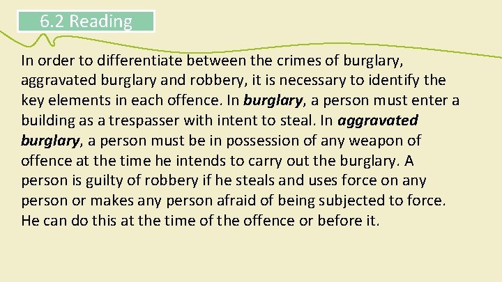 6. 2 Reading In order to differentiate between the crimes of burglary, aggravated burglary