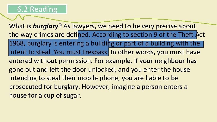 6. 2 Reading What is burglary? As lawyers, we need to be very precise