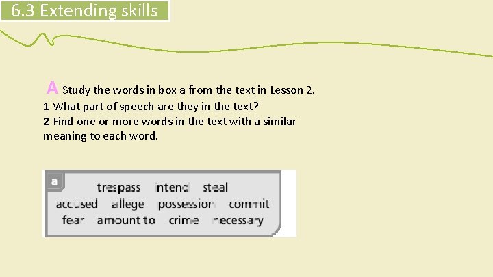 6. 3 Extending skills A Study the words in box a from the text