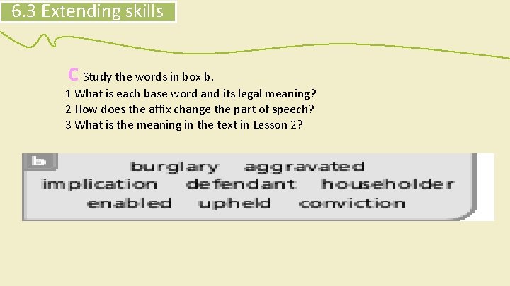 6. 3 Extending skills C Study the words in box b. 1 What is