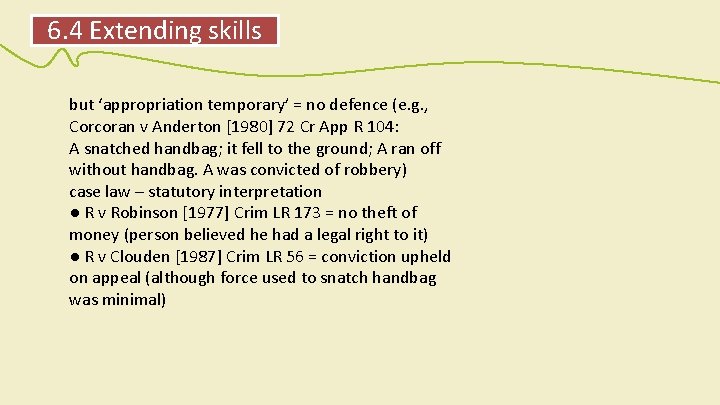 6. 4 Extending skills but ‘appropriation temporary’ = no defence (e. g. , Corcoran