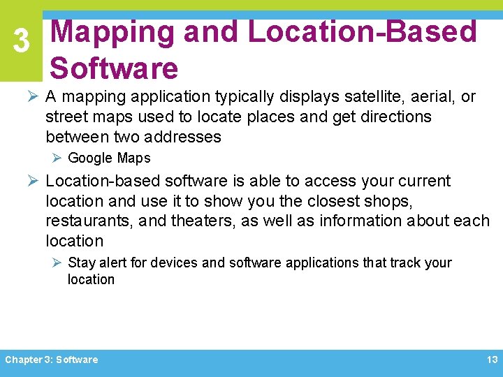 3 Mapping and Location-Based Software Ø A mapping application typically displays satellite, aerial, or 3 Mapping and Location-Based Software Ø A mapping application typically displays satellite, aerial, or