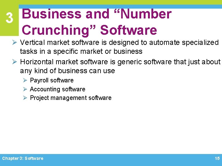 3 Business and “Number Crunching” Software Ø Vertical market software is designed to automate 3 Business and “Number Crunching” Software Ø Vertical market software is designed to automate