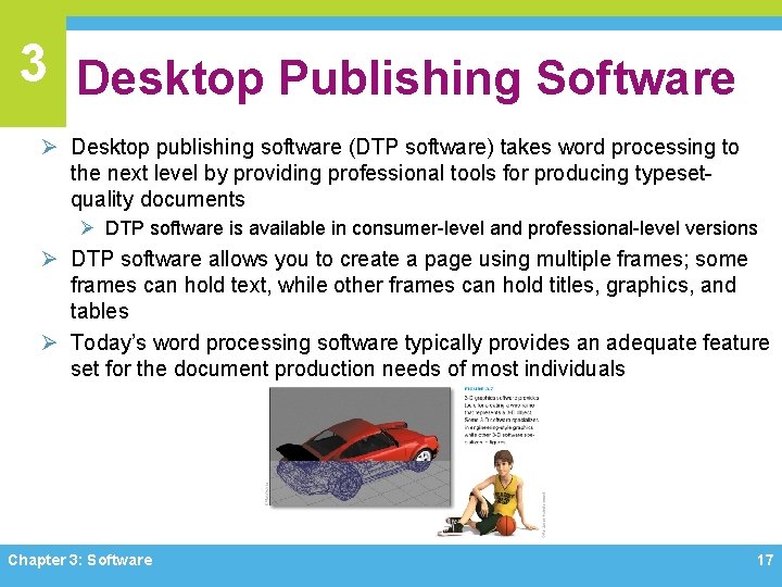 3 Desktop Publishing Software Ø Desktop publishing software (DTP software) takes word processing to 3 Desktop Publishing Software Ø Desktop publishing software (DTP software) takes word processing to