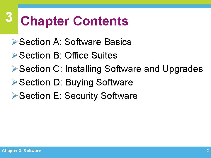 3 Chapter Contents Ø Section A: Software Basics Ø Section B: Office Suites Ø 3 Chapter Contents Ø Section A: Software Basics Ø Section B: Office Suites Ø