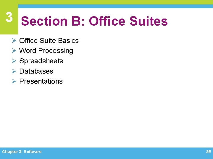 3 Section B: Office Suites Ø Ø Ø Office Suite Basics Word Processing Spreadsheets 3 Section B: Office Suites Ø Ø Ø Office Suite Basics Word Processing Spreadsheets