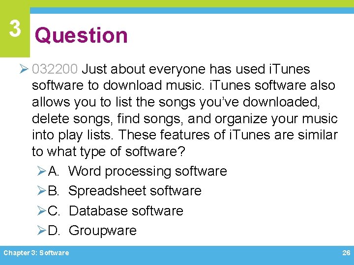 3 Question Ø 032200 Just about everyone has used i. Tunes software to download 3 Question Ø 032200 Just about everyone has used i. Tunes software to download