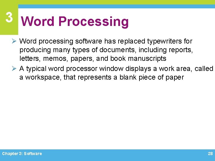 3 Word Processing Ø Word processing software has replaced typewriters for producing many types 3 Word Processing Ø Word processing software has replaced typewriters for producing many types