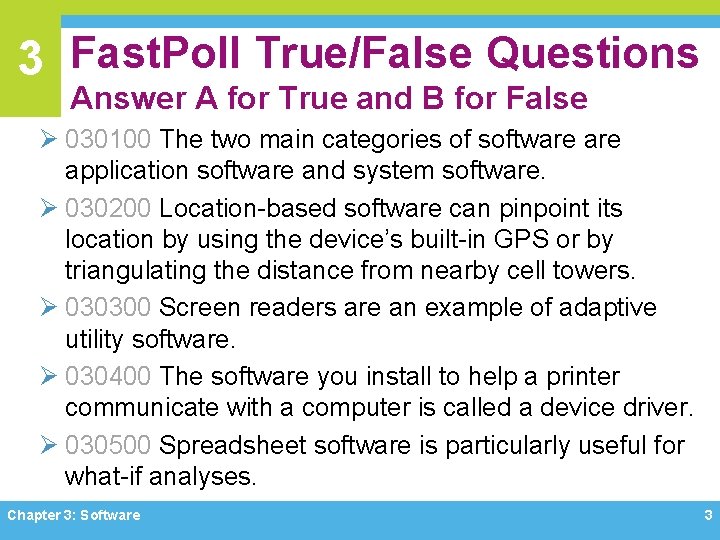 3 Fast. Poll True/False Questions Answer A for True and B for False Ø 3 Fast. Poll True/False Questions Answer A for True and B for False Ø