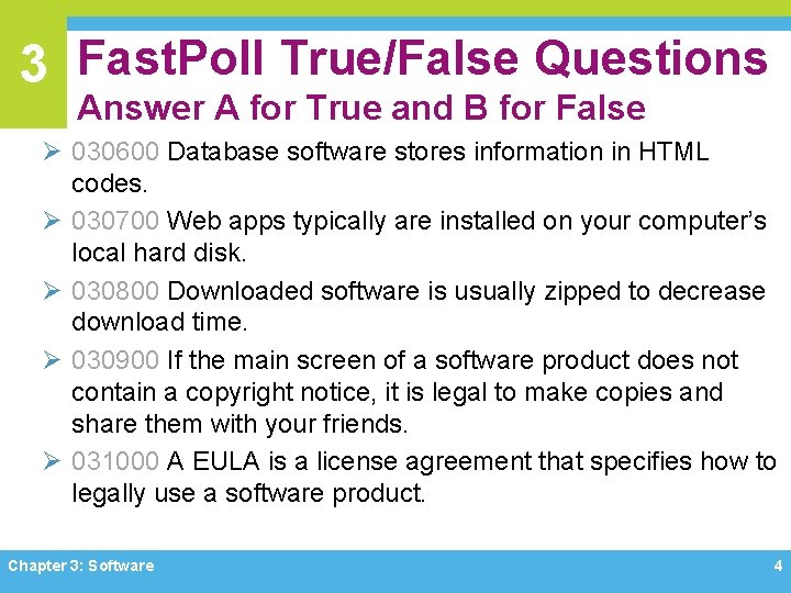 3 Fast. Poll True/False Questions Answer A for True and B for False Ø 3 Fast. Poll True/False Questions Answer A for True and B for False Ø