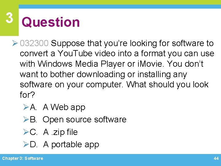 3 Question Ø 032300 Suppose that you’re looking for software to convert a You. 3 Question Ø 032300 Suppose that you’re looking for software to convert a You.