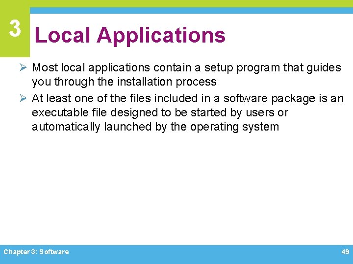 3 Local Applications Ø Most local applications contain a setup program that guides you 3 Local Applications Ø Most local applications contain a setup program that guides you