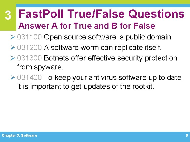 3 Fast. Poll True/False Questions Answer A for True and B for False Ø 3 Fast. Poll True/False Questions Answer A for True and B for False Ø