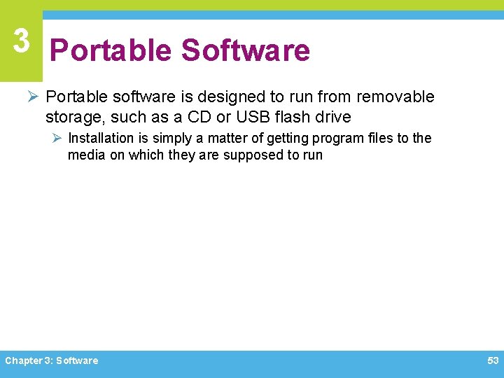 3 Portable Software Ø Portable software is designed to run from removable storage, such 3 Portable Software Ø Portable software is designed to run from removable storage, such