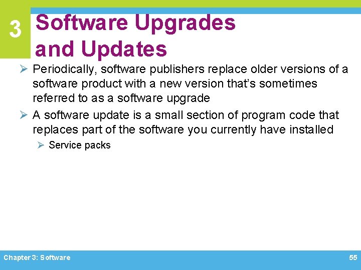 3 Software Upgrades and Updates Ø Periodically, software publishers replace older versions of a 3 Software Upgrades and Updates Ø Periodically, software publishers replace older versions of a