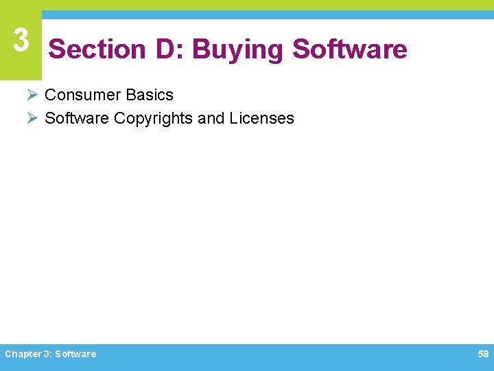 3 Section D: Buying Software Ø Consumer Basics Ø Software Copyrights and Licenses Chapter 3 Section D: Buying Software Ø Consumer Basics Ø Software Copyrights and Licenses Chapter