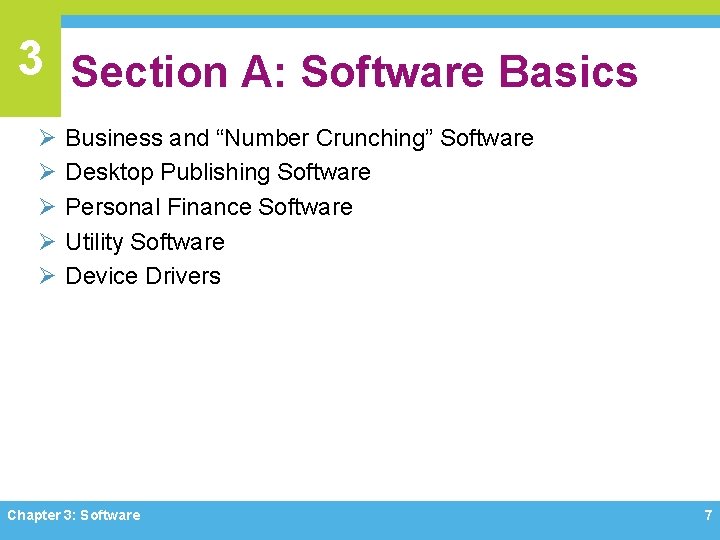 3 Section A: Software Basics Ø Ø Ø Business and “Number Crunching” Software Desktop 3 Section A: Software Basics Ø Ø Ø Business and “Number Crunching” Software Desktop