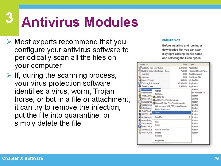 3 Antivirus Modules Ø Most experts recommend that you configure your antivirus software to 3 Antivirus Modules Ø Most experts recommend that you configure your antivirus software to