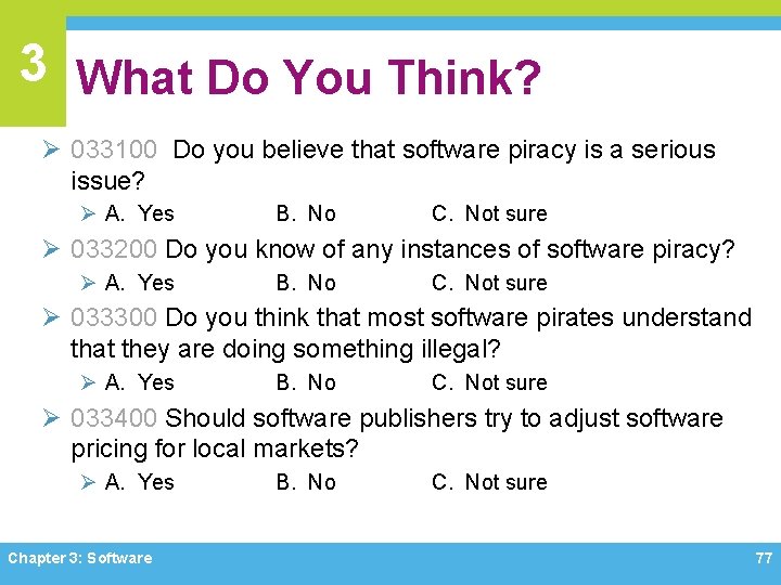 3 What Do You Think? Ø 033100 Do you believe that software piracy is 3 What Do You Think? Ø 033100 Do you believe that software piracy is