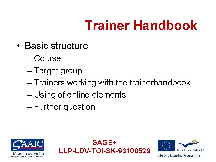 Trainer Handbook • Basic structure – Course – Target group – Trainers working with