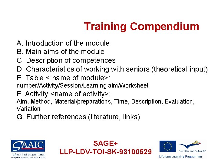 Training Compendium A. Introduction of the module B. Main aims of the module C.